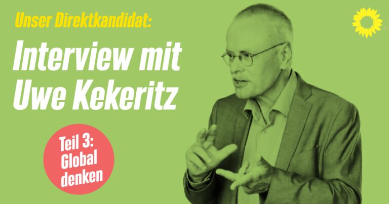 Direktkandidat im Interview (3/3) – Uwe Kekeritz als Globaldenker